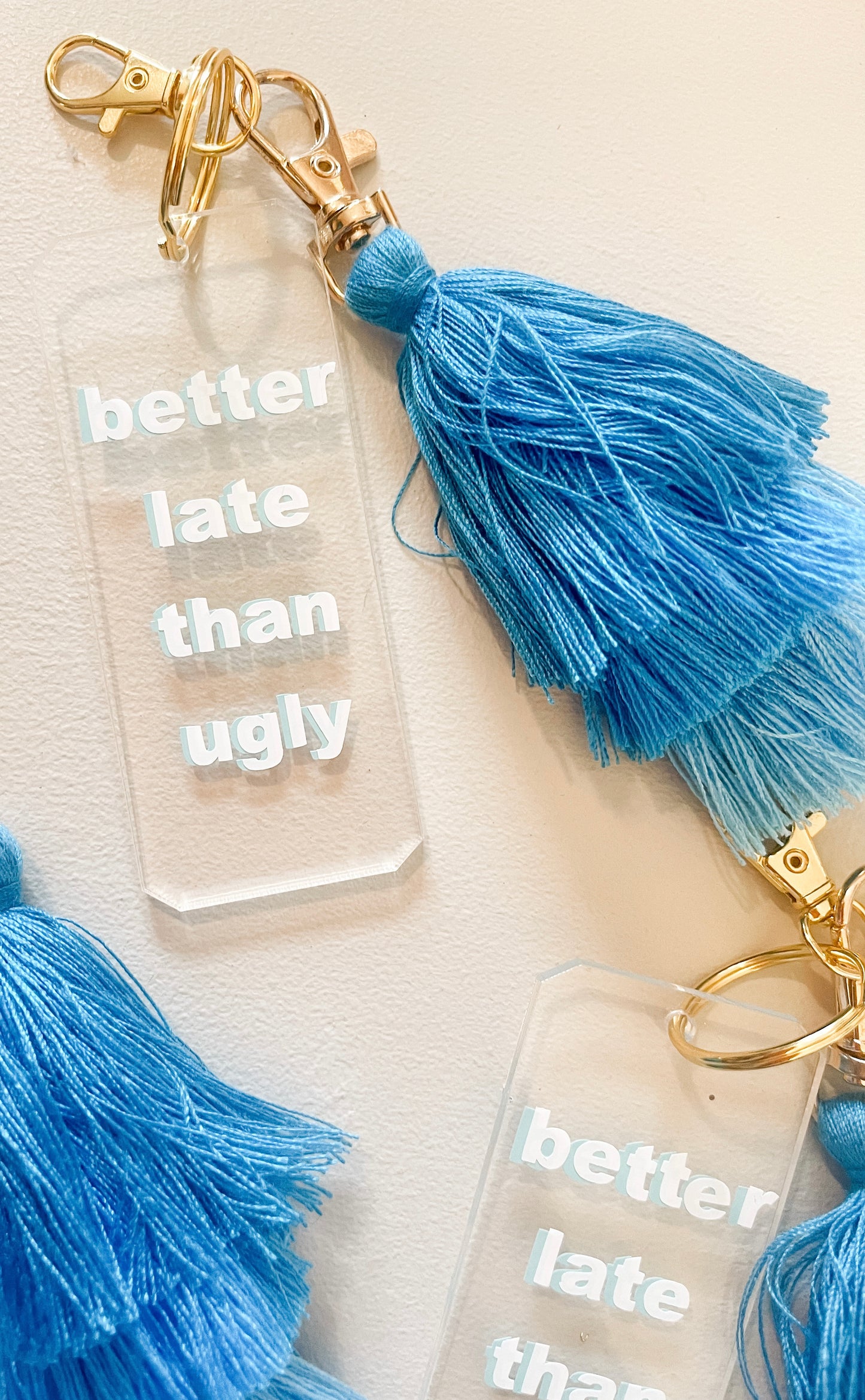 BETTER LATE THAN UGLY keychain